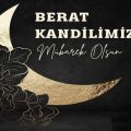 En Güzel Resimli Berat Kandili Mesajları En Güzel Resimli Berat Kandili Mesajları